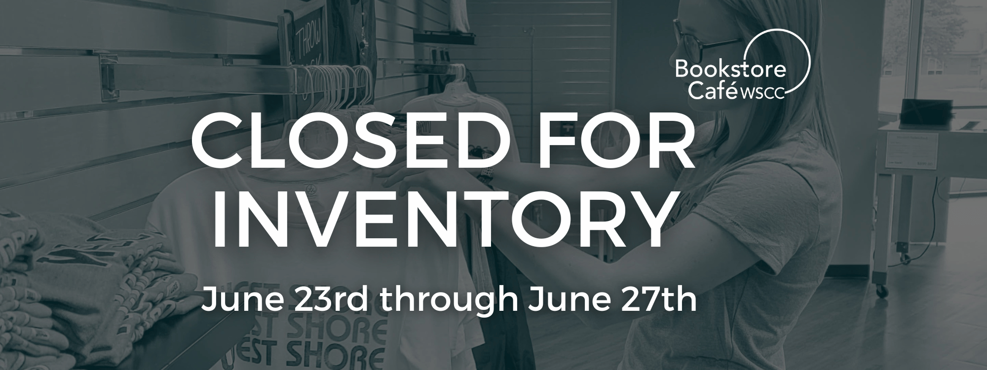 Closed for Inventory June 23rd through 27th